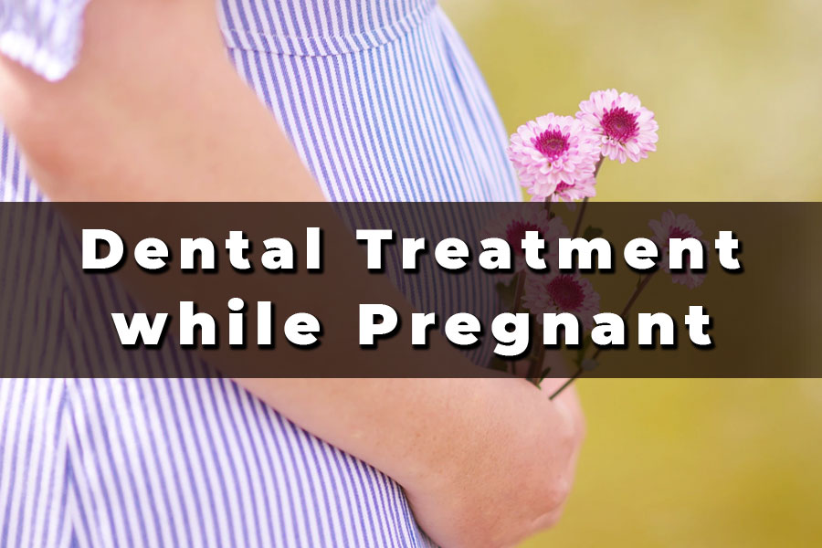 dental treatment while pregnant